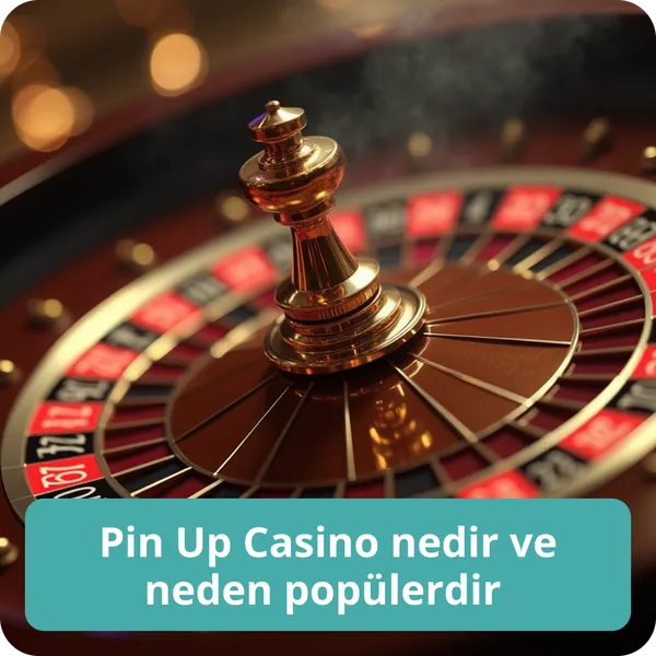 Pin Up Casino nedir ve neden popülerdir