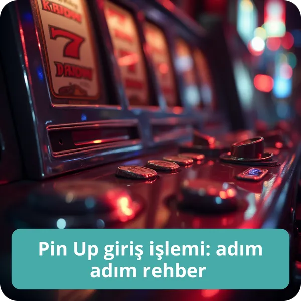 Pin Up giriş işlemi: adım adım rehber